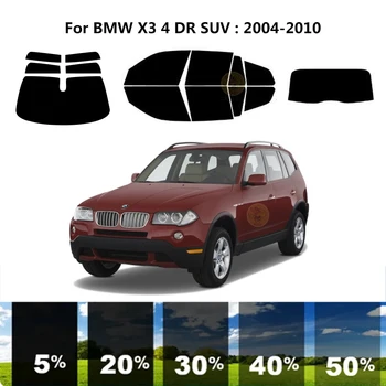Precut nanoceramics auto UV Okno Odtieň Auta Automobilový Okno Film Pre BMW X3 4 DR SUV 2004-2010